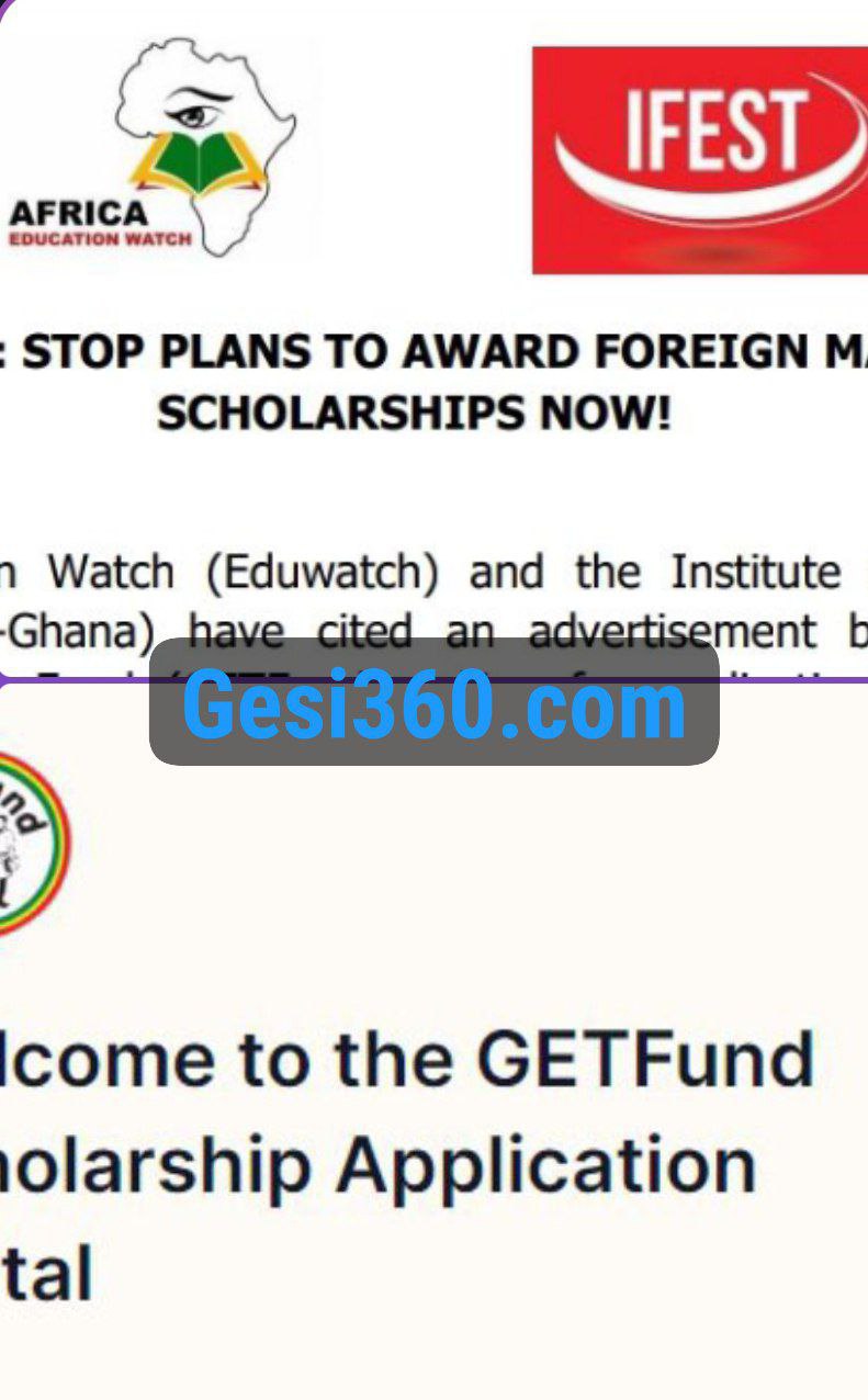 GETFund Foreign Scholarship Application ; Eduwatch & IFEST Petition MoE and Parliament to Stop it